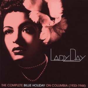 Billie Holiday - Lady Day: the Complete Billie Holiday on Columbia (1933-1944) cover art