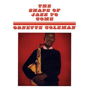 Ornette Coleman - The Shape of Jazz to Come cover art