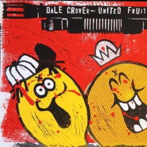 Dale Crover - United Fruit cover art