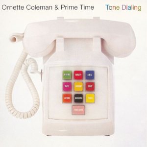 Ornette Coleman & Prime Time - Tone Dialing cover art
