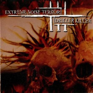 Extreme Noise Terror / Driller Killer - Extreme Noise Terror / Driller Killer cover art