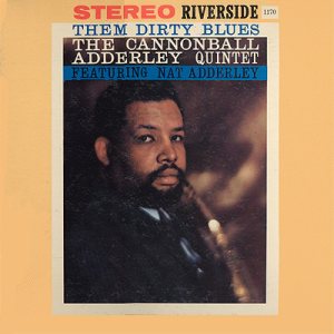 The Cannonball Adderley Quintet - Them Dirty Blues cover art