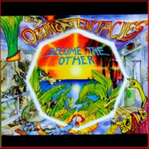 Ozric Tentacles - Become the Other cover art