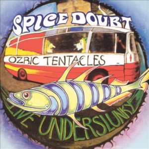 Ozric Tentacles - Live Underslunky / Spice Doubt cover art