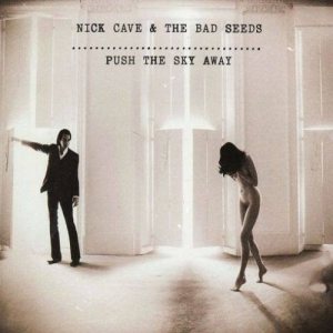 Nick Cave and The Bad Seeds - Push the Sky Away cover art