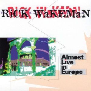 Rick Wakeman - Almost Live in Europe cover art
