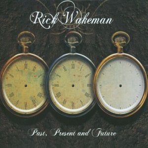Rick Wakeman - Past, Present and Future cover art