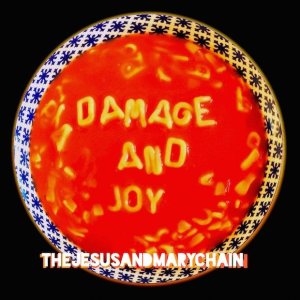 The Jesus and Mary Chain - Damage and Joy cover art