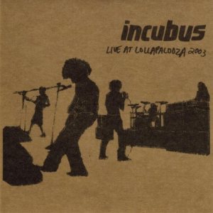 Incubus - Live at Lollapalooza 2003 cover art