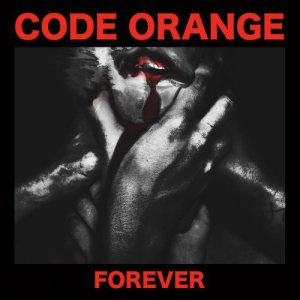 Code Orange - Forever cover art