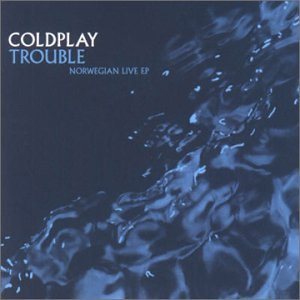 Coldplay - Trouble – Norwegian Live EP cover art