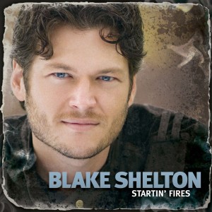 Blake Shelton - Startin' Fires cover art