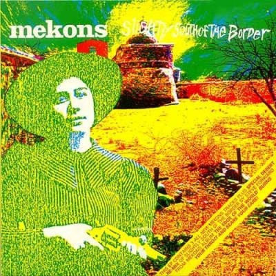 The Mekons - Slightly South of the Border cover art
