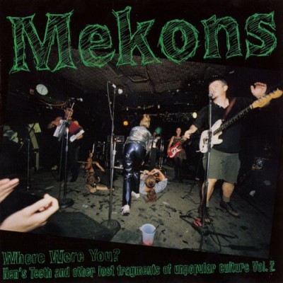 The Mekons - Where Were You?: Hens Teeth and Other Lost Fragments of Popular Culture, Volume 2 cover art