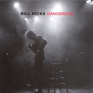 Bill Hicks - Dangerous cover art