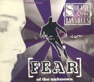 Siouxsie & the Banshees - Fear (Of the Unknown) cover art