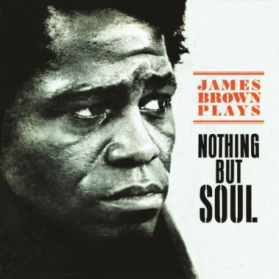 James Brown - James Brown Plays Nothing but Soul cover art