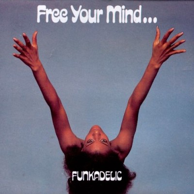 Funkadelic - Free Your Mind... and Your Ass Will Follow cover art