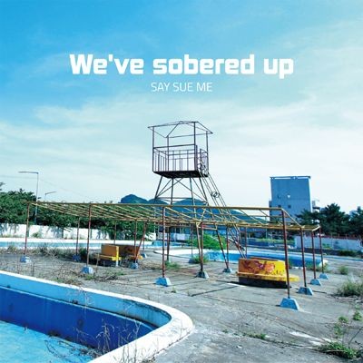 Say Sue Me - We've Sobered Up cover art