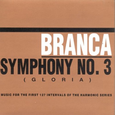 Glenn Branca - Symphony No. 3 (Gloria) - Music for the First 127 Intervals of the Harmonic Series cover art