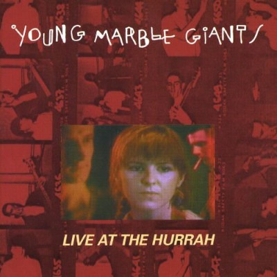 Young Marble Giants - Live at the Hurrah cover art