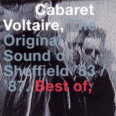 Cabaret Voltaire - The Original Sound of Sheffield '83 / '87. Best of; cover art