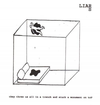 Liars - They Threw Us All in a Trench and Stuck a Monument on Top cover art