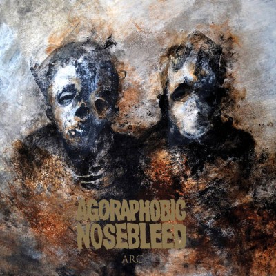 Agoraphobic Nosebleed - Arc cover art