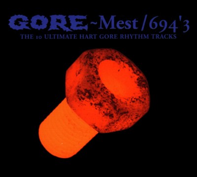 Gore - Mest / 694'3: The 10 Ultimate Hart Gore Rhythm Tracks cover art