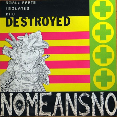 NoMeansNo - Small Parts Isolated and Destroyed cover art