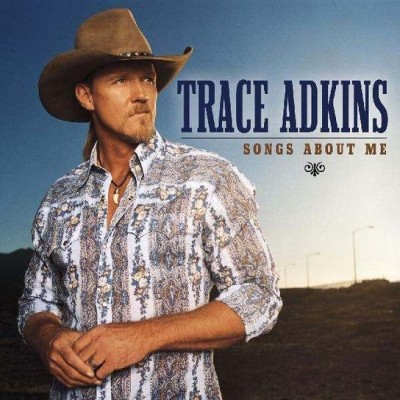 Trace Adkins - Songs About Me cover art