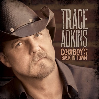 Trace Adkins - Cowboy's Back in Town cover art