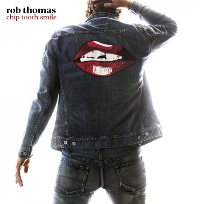 Rob Thomas - Chip Tooth Smile cover art