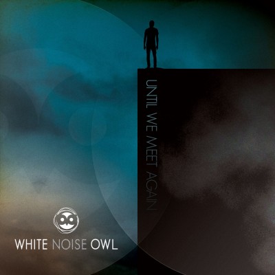 White Noise Owl - Until We Meet Again cover art