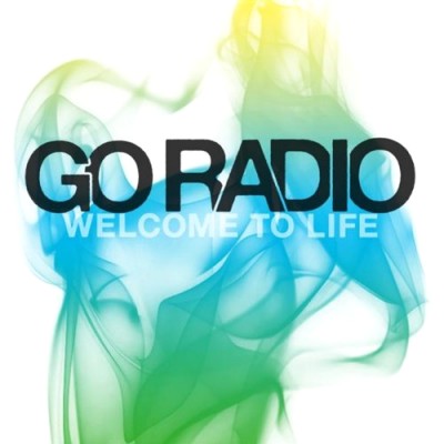 Go Radio - Welcome to Life cover art