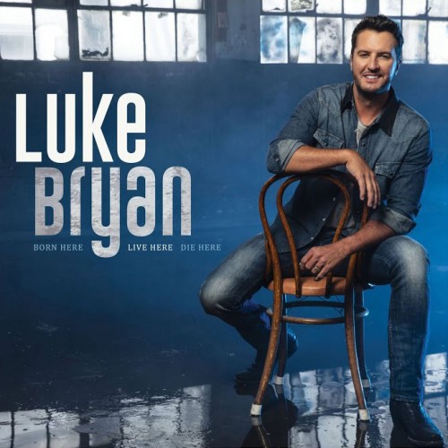 Luke Bryan - Born Here, Live Here, Die Here cover art
