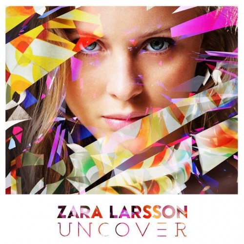 Zara Larsson - Uncover cover art