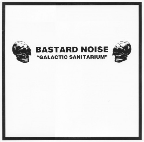 Bastard Noise - Galactic Sanitarium cover art