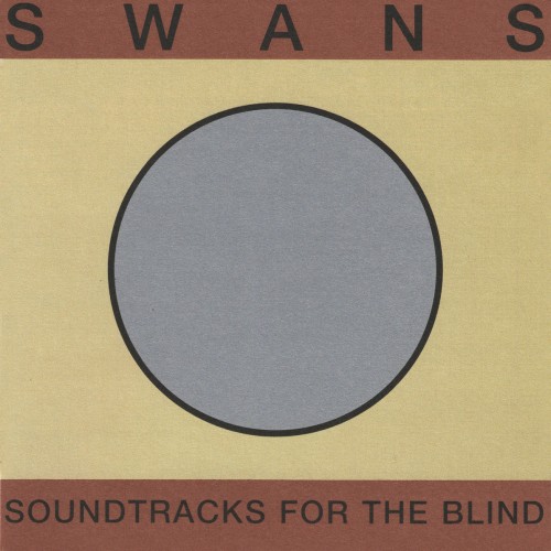 Swans - Soundtracks for the Blind cover art