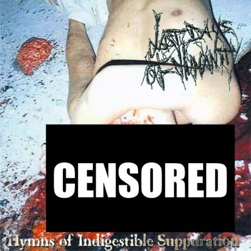 Last Days of Humanity - Hymns of Indigestible Suppuration cover art