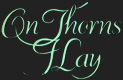 On Thorns I Lay logo