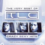 Crazy Sexy Hits: the Very Best of TLC