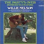 The Party's Over and Other Great Willie Nelson Songs