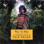 Way to Blue: an Introduction to Nick Drake