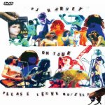 PJ Harvey on Tour: Please Leave Quietly