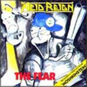 Acid Reign - The Fear cover art