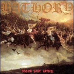 Bathory - Blood Fire Death cover art