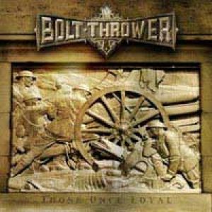 Bolt Thrower - Those Once Loyal cover art