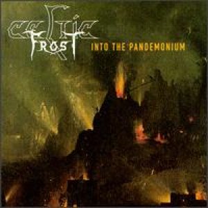 Celtic Frost - Into The Pandemonium cover art