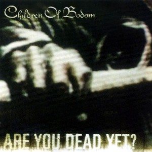Children of Bodom - Are You Dead Yet? cover art Children of Bodom - Are You Dead Yet? cover art